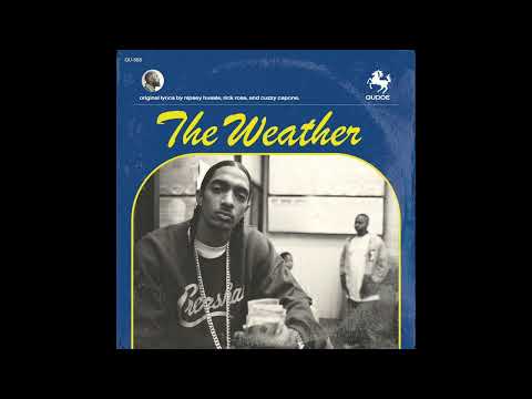 prod. qudoe – the weather ft. nipsey hussle, rick ross, & cuzzy capone (sunset version)
