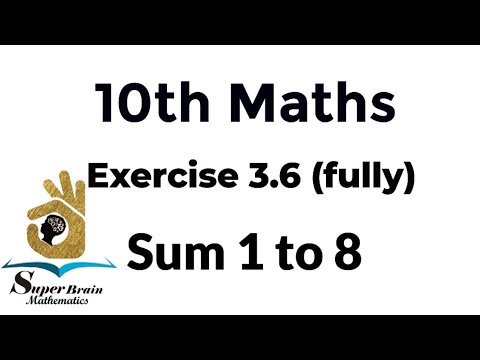 10th maths Exercise 3.6 fully | Class 10 Maths Exercise 3.6 fully | Super Brain Mathematics