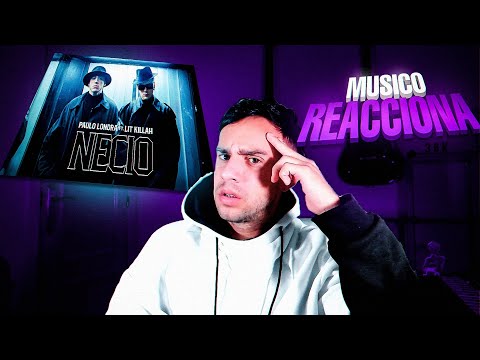 MUSICO REACCIONA A Paulo Londra - Necio (feat. LIT killah) [Official Video] | ANALISIS