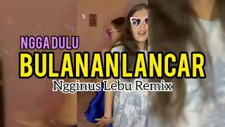 Download lagu ACARA PAPSEL BULANAN LANCAR X NGGA DULU NGGINUS LEBU REMIX mp3