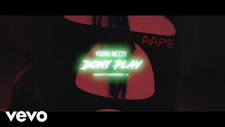 Young Mezzy - Don't Play