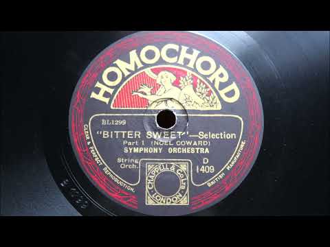 "BITTER SWEET" Selection (Noel Coward) - SYMPHONY ORCHESTRA 1929