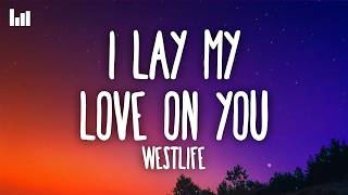 Westlife - I Lay My Love on You (Lyrics)