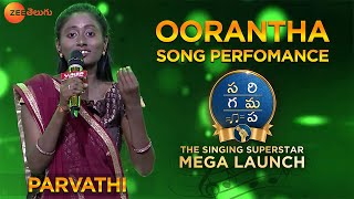 Parvathi Full Performance | Sa Re Ga Ma Pa - The Singing Superstar | Oorantha Song | Zee Telugu