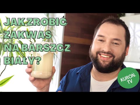 How to make sourdough for white borscht? - JASIEK KUROŃ COOKS - KUROŃ.TV
