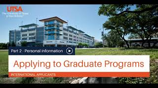 UTSA Graduate Program (Direct Entry) Liaison Application Guide: Part 2