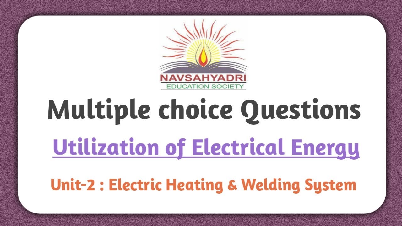 MCQs on UEE Unit - II : Electric Heating and Welding