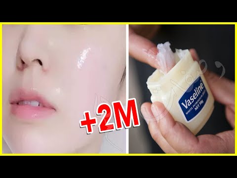 الفازلين والنشاء سيجعلك كانك شابه مهما كان عمرك فوق ال 40 بشره بيضاء بدون تجاعيد