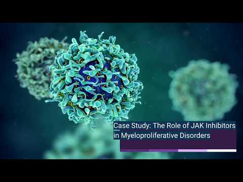 Case Study  The Role of JAK Inhibitors in Myeloproliferative Disorders