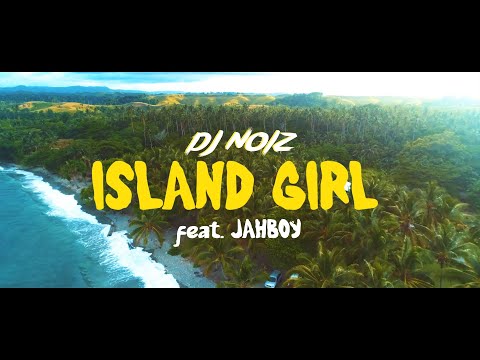 DJ Noiz - Island Girl (Music Video) ft. Jahboy