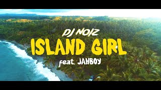 DJ Noiz - Island Girl ft. Jahboy