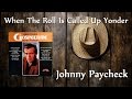 Johnny Paycheck - When The Roll Is Called Up Yonder