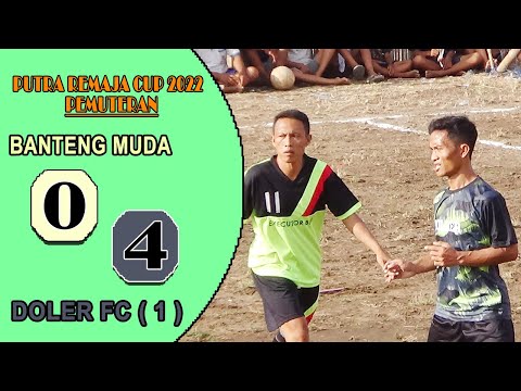 BANTENG MUDA VS DOLLER FC_Hampir ricuh, DOLLER FC (1) berhasil Raih 3 Point_//Putra Remaja cup 2022