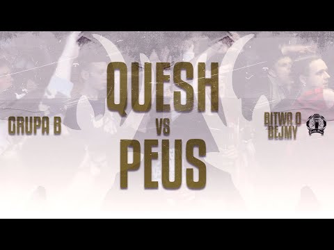 QUESH vs PEUS | GRUPA B | BITWA O BEJMY #1
