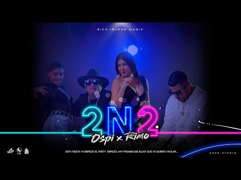 2N2 -  Ospi (Feat. Rimo & Rich Surprise) Video Oficial.