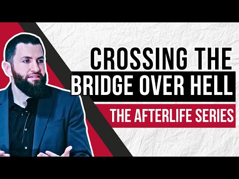 Crossing the Bridge Over Hell (as-Sirat) on the Day of Judgment | Ep. 11 | The Afterlife Series