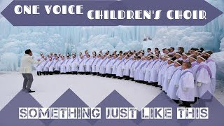 Lirik Something Just Like This - The Chainsmokers &amp; Coldplay ( Cover by One Voice Children&#39;s Choir