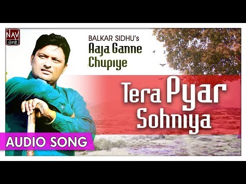 Tera Pyar Sohniya - Balkar Sidhu - Popular Punjabi Audio Songs - Priya Audio