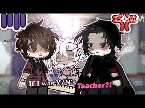 #POV If I Was Y/N's Teacher | Y/N x CEO | Original | Gacha Club Mini Movie | Gacha Life