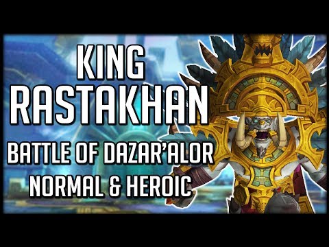 KING RASTAKHAN NORMAL & HEROIC - Battle of Dazar'alor Raid Guide | WoW BFA