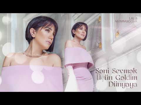 Lalə Məmmədova — Səni Sevmək Üçün Gəldim Dünyaya (Rəsmi Audio)