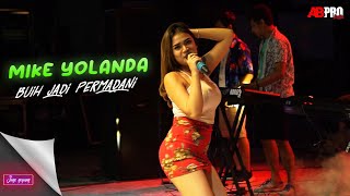Download lagu BUIH JADI PERMADANI ~ MIKE YOLANDA WOW MASOK! VERSI AB PRO TERBARU mp3