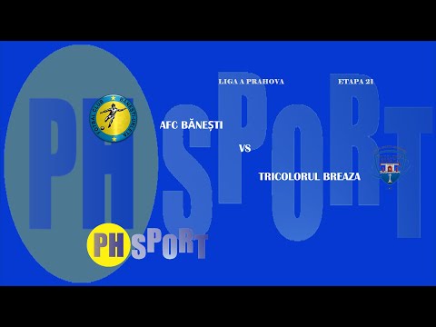LIGA A PRAHOVA|ETAPA 21| AFC BĂNESTI - CSO TRICOLORUL BREAZA