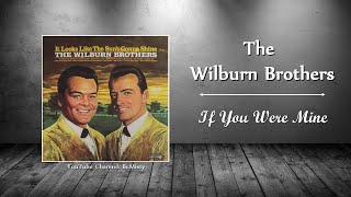 The Wilburn Brothers - If You Were Mine