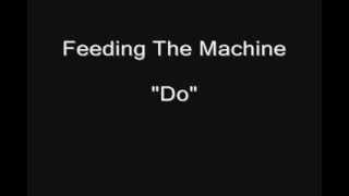 Feeding The Machine - Do
