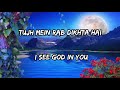 Tujhme rab dikhta hai  Female version Full song with English Translation||Shreya Ghoshal||