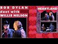 Bob Dylan & Willie Nelson - Heartland