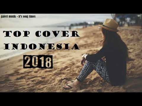 Top cover lagu indonesia 2018 paling enak di dengar