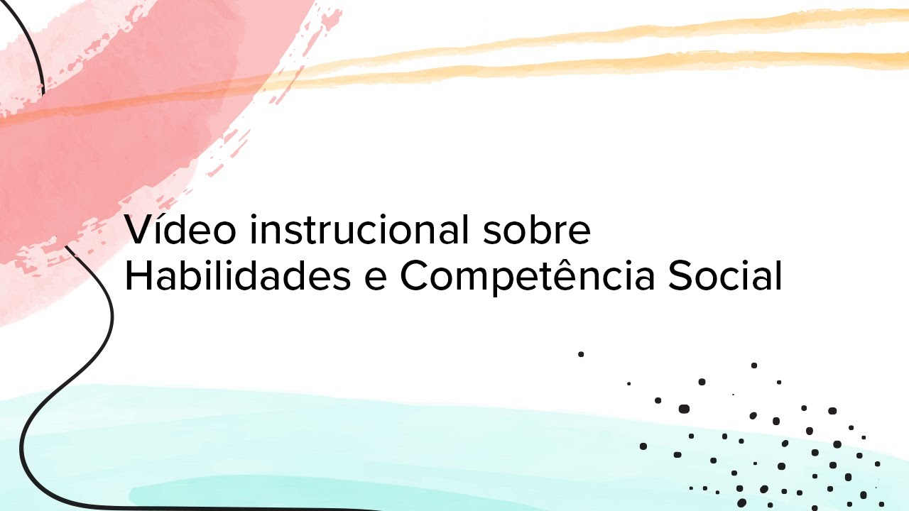 Vídeo instrucional sobre Habilidades e Competência Social
