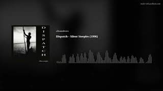 Dispatch - Silent Steeples (1996)