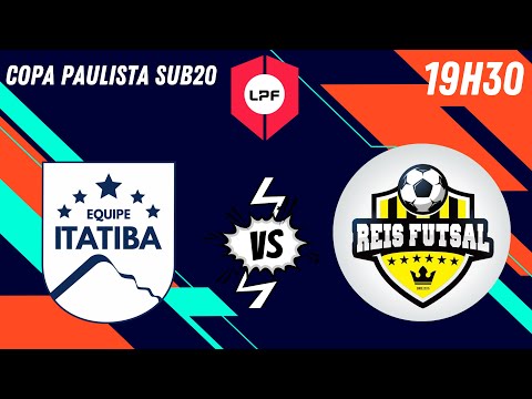 FUTSAL ITATIBA X REIS FUTSAL LIGA PAULISTA DE FUTSAL SUB 20
