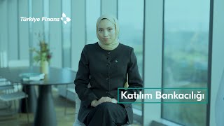 Türkiye Finans’ta Katılım Bankacılığı 
