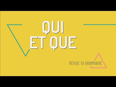 Révise ta grammaire : pronoms relatifs qui et que