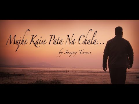 Mujhe Kaise Pata Na Chala (Cover Song)