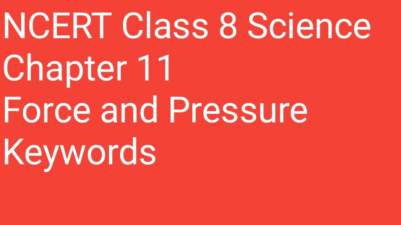 NCERT class 8 science chapter 11 keywords force and pressure #class8sciencequestionsandanswers