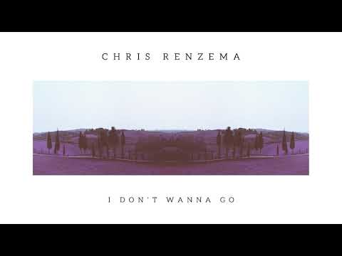 Chris Renzema - "I Don't Wanna Go" (Official Audio Video)