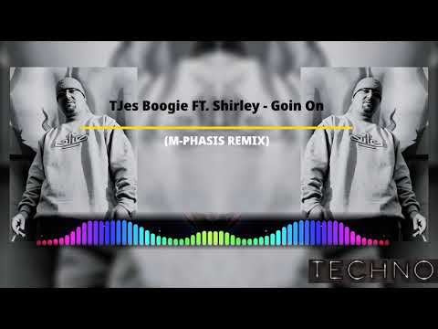 TJes Boogie Feat. Shirley - Goin On (M-PHASIS REMIX)