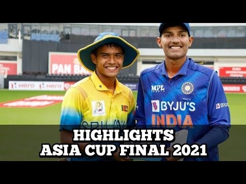 U19 Asia cup final 2021 : india vs srilanka | india u19 vs sri u19 Asia cup highlights 2021