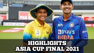 U19 Asia cup final 2021 : india vs srilanka | india u19 vs sri u19 Asia cup highlights 2021
