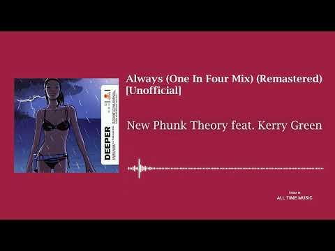New Phunk Theory - Always (One In Four Mix) (Remastered) [Unofficial]