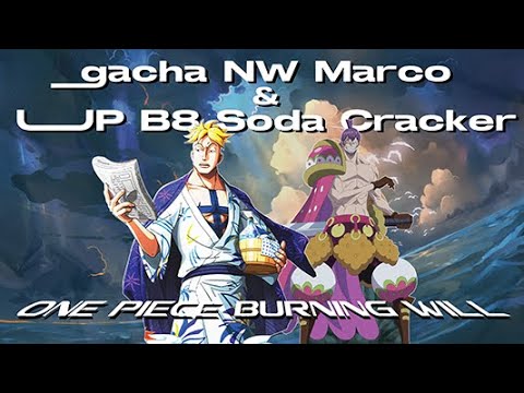 GAS GACHA NEW WORLD MARCO + B8 SODA CRACKER BISA DAPET GA NIH??? #onepieceburningwill #opbw