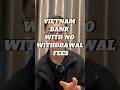 Withdraw Cash With No ATM Fee Vietnam 🇻🇳 #vietnam #atm #nomad #travel #shorts #backpacking