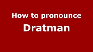 How to pronounce Dratman