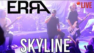 Erra - Skyline (LIVE) in Gothenburg, Sweden (4/12/17)