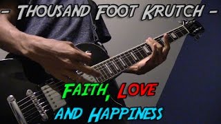 'Faith, Love and Happiness' - Thousand Foot Krutch (Guitar Cover)
