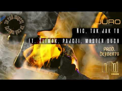 JURO - NIC TAK JAK TO FT. ŚLIMAK, PAJCZI, MASTER DUCH (prod. DefBeats)
